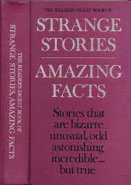 Imagen del vendedor de Strange Stories Amazing Facts: Stories That are Bizarre, Unusual, Odd, Astonishing and Often Incredible a la venta por Books@Ruawai