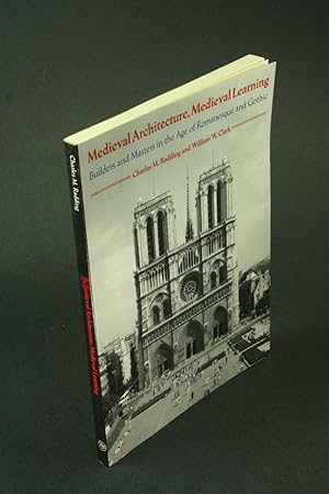 Seller image for Medieval architecture, medieval learning: builders and masters in the age of Romanesque and Gothic. for sale by Steven Wolfe Books