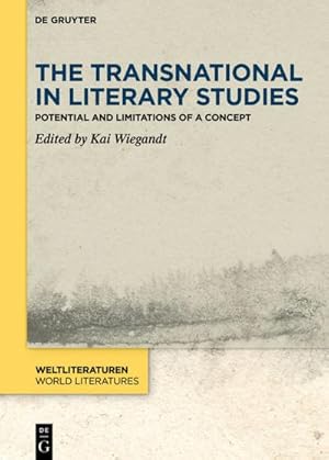 Bild des Verkufers fr The Transnational in Literary Studies : Potential and Limitations of a Concept zum Verkauf von AHA-BUCH GmbH