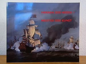 Bild des Verkufers fr Herren der Meere. Meister der Kunst. Das hollndische Seebild im 17. Jahrhundert. Ausstellung Boijmans van Beuningen, Rotterdam, 21. Dezember 1996 - 23. Februar 1997 und Staatliche Museen zu Berlin, Gemldegalerie im Bodemuseum, 21. Mrz - 25. Mai 1997 zum Verkauf von Antiquariat Weber