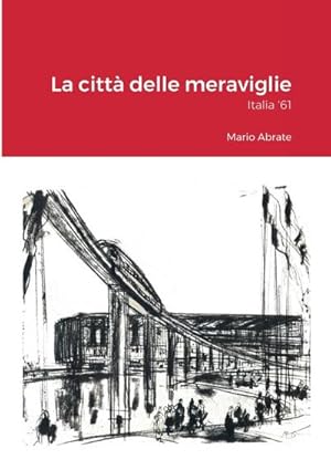 Seller image for La citt delle meraviglie : Italia 61 for sale by AHA-BUCH GmbH