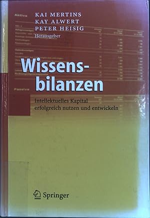 Seller image for Wissensbilanzen : intellektuelles Kapital erfolgreich nutzen und entwickeln ; mit 16 Tabellen. for sale by books4less (Versandantiquariat Petra Gros GmbH & Co. KG)