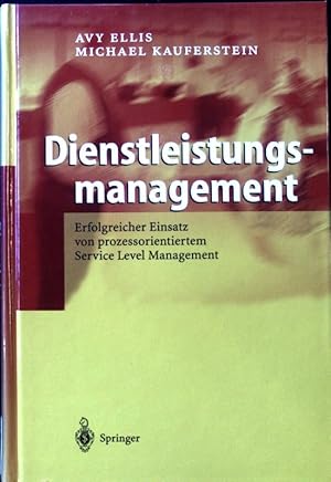 Bild des Verkufers fr Dienstleistungsmanagement : erfolgreicher Einsatz von prozessorientiertem Service Level Management. zum Verkauf von books4less (Versandantiquariat Petra Gros GmbH & Co. KG)