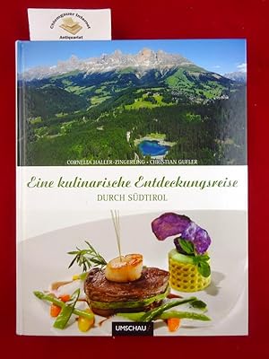 Imagen del vendedor de Eine kulinarische Entdeckungsreise durch Sdtirol. a la venta por Chiemgauer Internet Antiquariat GbR