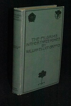 The Pilgrims in Their Three Homes: England, Holland, America (Revised Edition)