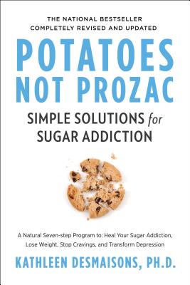 Imagen del vendedor de Potatoes Not Prozac: Revised and Updated: Simple Solutions for Sugar Addiction (Paperback or Softback) a la venta por BargainBookStores