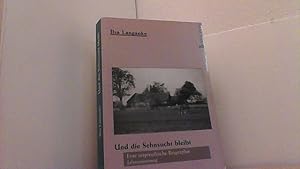 Bild des Verkufers fr Und die Sehnsucht bleibt. Eine ostpreuische Biographie. Lebenserinnerung. zum Verkauf von Antiquariat Uwe Berg