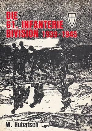 Die 61. Infanterie-Division. 1939 - 1945. Ein Bericht in Wort und Bild.