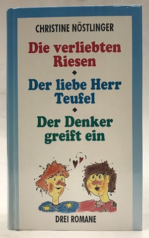 Bild des Verkufers fr Die verliebten Riesen. Der liebe Herr Teufel. Der Denker greift ein. Drei Romane. zum Verkauf von Der Buchfreund