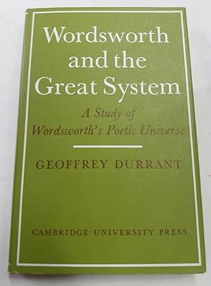 Seller image for Wordsworth and the Great System. A Study of Wordsworth's Poetic Universe. for sale by Plurabelle Books Ltd