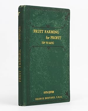 Fruit Farming for Profit (revised to A.D. 1907). A Practical Treatise, embracing Chapters on all ...