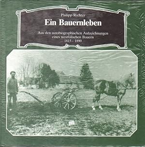 Seller image for Ein Bauernleben. Aus den autobiographischen Aufzeichnungen des westflischen Bauern Philipp Richter ; (1815 - 1890). for sale by Brbel Hoffmann