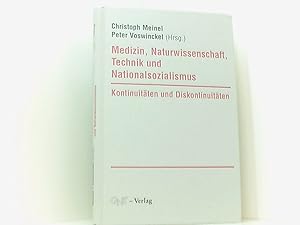 Medizin, Naturwissenschaft, Technik und Nationalsozialismus. Kontinuitäten und Diskontinuitäten