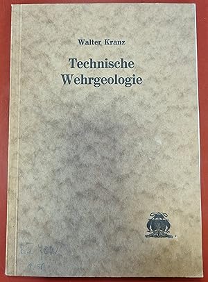 Technische Wehrgeologie - Wegweiser für Soldaten, Geologen, Techniker, Ärzte, Chemiker und andere...