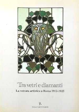 Tra vetri e diamanti. La vetrata artistica a Roma 1912-1925