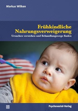 Seller image for Frhkindliche Nahrungsverweigerung : Ursachen verstehen und Behandlungswege finden for sale by AHA-BUCH GmbH