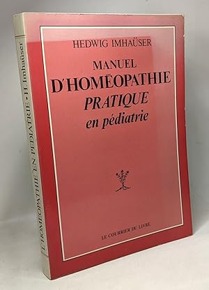 Manuel d'homéopathie pratique en pédiatrie