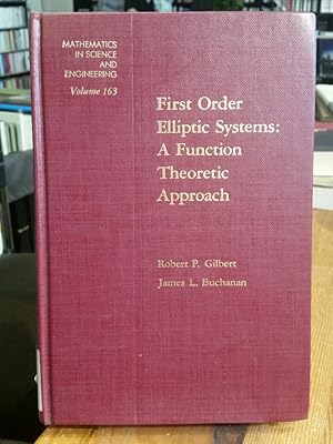 Seller image for First Order Elliptic Systems: A Function Theoretic Approach. (Mathematics in Science and Engineering 163). for sale by Antiquariat Thomas Nonnenmacher
