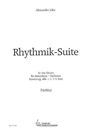 Bild des Verkufers fr Rhythmik-Suite in vier Stzenfr Akkordeon-Orchester : Partitur zum Verkauf von AHA-BUCH GmbH