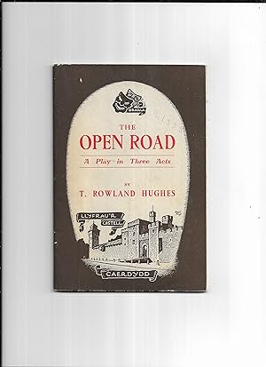 Bild des Verkufers fr The open road : a play of the Rebecca Riots in Wales ; [a play in three acts] zum Verkauf von Gwyn Tudur Davies