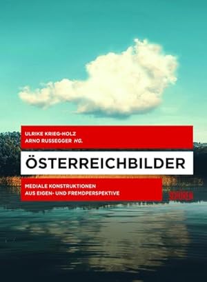 Seller image for sterreichbilder : Mediale Konstruktionen aus Eigen- und Fremdperspektive for sale by AHA-BUCH GmbH