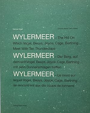 Image du vendeur pour Wylermeer - The Hill On Which Vogel, Beuys, Joyce, Cage, Bartning . Meet With Ten Thunderclaps mis en vente par Joe Collins Rare Books