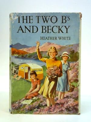 Bild des Verkufers fr The Two B's and Becky zum Verkauf von World of Rare Books