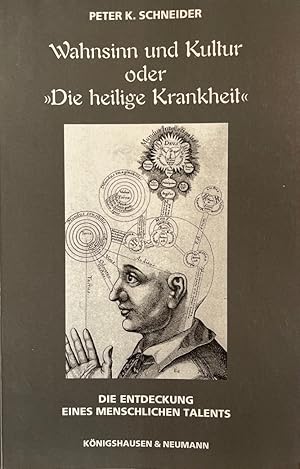 Wahnsinn und Kultur - oder: "Die heilige Krankheit": Die Entdeckung eines menschlichten Talents.