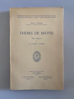 Thèbes de Béotie. Des Origines à la Conquête Romaine.