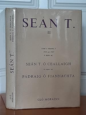 SEAN T. II: Sceal a bheatha o 1916 go 1923 a insint ag Sean T. O Ceallaigh [Irish Language]