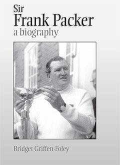 Seller image for Sir Frank Packer: A Biography for sale by GreatBookPrices