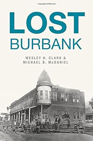 Bild des Verkufers fr Lost Burbank by McDaniel, Wesley H. Clark & Michael B., McDaniel, Michael B. [Paperback ] zum Verkauf von booksXpress