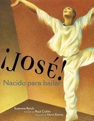 Seller image for ¡Jos©! Nacido para bailar (Jose! Born to Dance): La historia de Jos© Lim³n (Spanish Edition) by Reich, Susanna [Paperback ] for sale by booksXpress