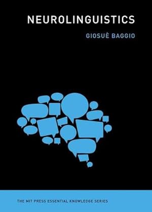 Bild des Verkufers fr Neurolinguistics (The MIT Press Essential Knowledge series) by Baggio, Giosue [Paperback ] zum Verkauf von booksXpress