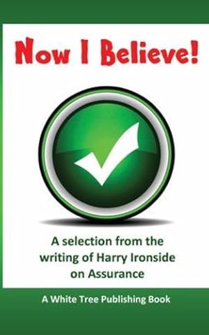 Seller image for Now I Believe! by Ironside, Harry [Paperback ] for sale by booksXpress