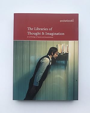 Image du vendeur pour The Libraries of Thought and Imagination an anthology of books and bookshelves mis en vente par William Allen Word & Image