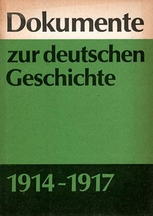 Imagen del vendedor de Dokumente zur deutschen Geschichte 1914 - 1917 a la venta por Antiquariat Jterbook, Inh. H. Schulze