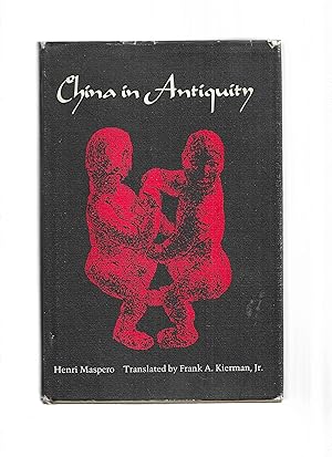 Seller image for CHINA IN ANTIQUITY; translated by Frank A. Kierman for sale by Chris Fessler, Bookseller