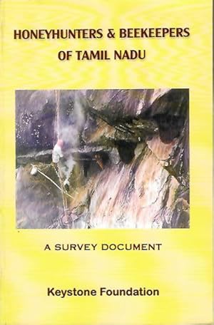 Bild des Verkufers fr Honeyhunters & Beekeepers of Tamil Nadu: A Survey Document zum Verkauf von PEMBERLEY NATURAL HISTORY BOOKS BA, ABA