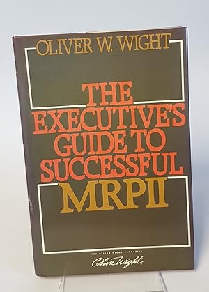 Seller image for The Executive's Guide to Successful MRP II for sale by CURIO