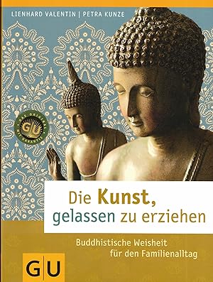 Imagen del vendedor de Die Kunst, gelassen zu erziehen. Buddhistische Weisheit fr den Familienalltag a la venta por Paderbuch e.Kfm. Inh. Ralf R. Eichmann