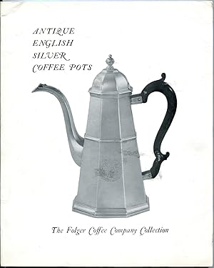 Bild des Verkufers fr The Folger Coffee Company Collection of Antique English Silver Coffee Pots [The Joslyn Art Museum, Omaha, Nebraska, 2 April - 17 May 1970] zum Verkauf von Antikvariat Valentinska