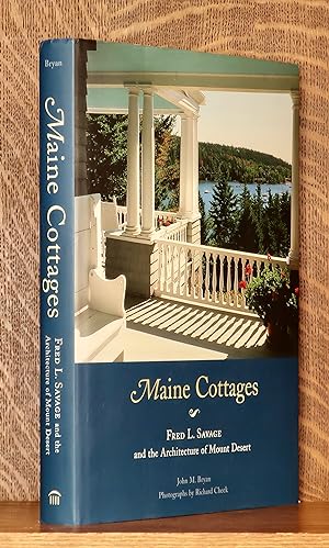 Seller image for MAINE COTTAGES, FRED L. SAVAGE AND THE ARCHITECTURE OF MOUNT DESERT for sale by Andre Strong Bookseller