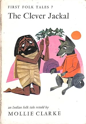 The Clever Jackal: A Story From India (First Folk Tales-No.7)