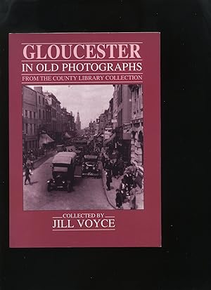Imagen del vendedor de Gloucester in Old Photographs a la venta por Roger Lucas Booksellers