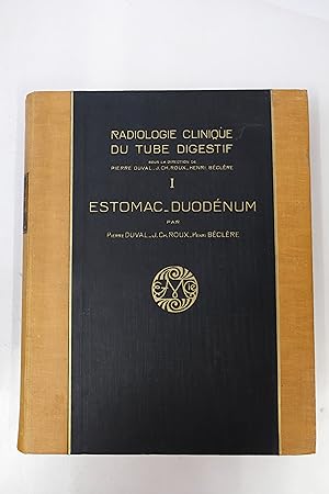 Imagen del vendedor de Radiologie clinique du tube digestif. Tome I Estomac et duodnum. Tome II Oesophage, intestin, foie et glandes annexes a la venta por Librairie du Levant