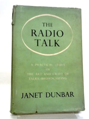 Imagen del vendedor de The Radio Talk: A Practical Study Of The Art And Craft Of Talks Broadcasting a la venta por World of Rare Books