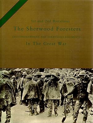 Bild des Verkufers fr The 1st and 2nd Battalions The Sherwood Foresters (Nottinghamshire and Derbyshire Regiments) in the Great War zum Verkauf von Delph Books PBFA Member