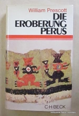 Die Eroberung Perus. Unter Benutzung der Übersetzung von Julius Herrmann Eberty aus dem Amerikani...