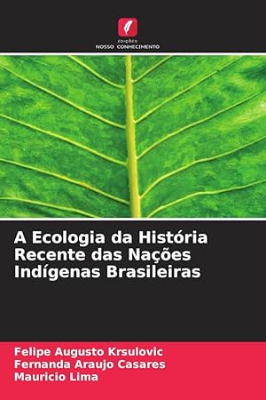 Seller image for A Ecologia da Histria Recente das Naes Indgenas Brasileiras for sale by moluna